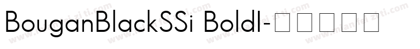 BouganBlackSSi BoldI字体转换